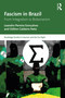 Fascism in Brazil (From Integralism to Bolsonarism) - 9781032123349 by Leandro Pereira Gonçalves, Odilon Caldeira Neto, 9781032123349