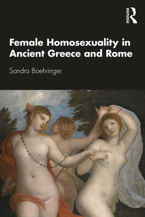 Female Homosexuality in Ancient Greece and Rome - 9780367744762 by Sandra Boehringer, 9780367744762