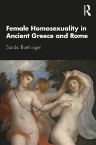 Female Homosexuality in Ancient Greece and Rome - 9780367744762 by Sandra Boehringer, 9780367744762