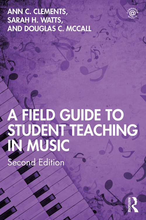 A Field Guide to Student Teaching in Music - 9780367428518 by Ann C. Clements, Sarah H. Watts, Douglas C. McCall, 9780367428518