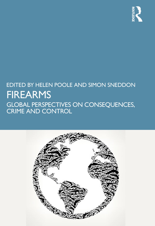 Firearms (Global Perspectives on Consequences, Crime and Control) - 9780367331177 by Helen Poole, Simon Sneddon, 9780367331177