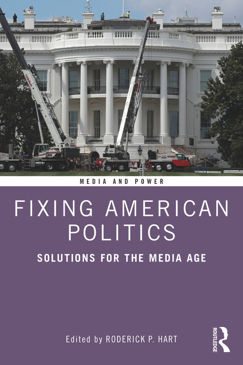 Fixing American Politics (Solutions for the Media Age) - 9780367858230 by Roderick Hart, 9780367858230