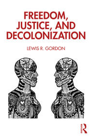 Freedom, Justice, and Decolonization - 9780367632465 by Lewis Gordon, 9780367632465