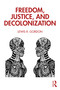 Freedom, Justice, and Decolonization - 9780367632465 by Lewis Gordon, 9780367632465