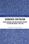 Gendered Capitalism (Sewing Machines and Multinational Business in Spain and Mexico, 1850-1940) - 9780367770433 by Paula De La Cruz-Fernández, 9780367770433