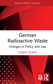 German Radioactive Waste (Changes in Policy and Law) - 9781032055060 by Robert Rybski, 9781032055060