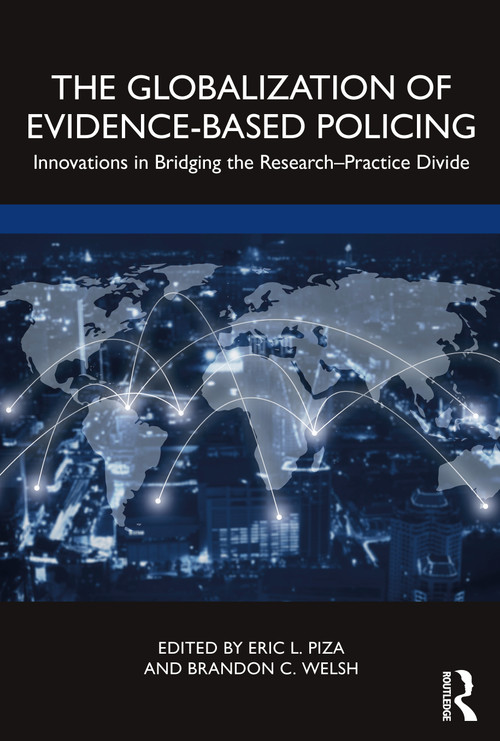 The Globalization of Evidence-Based Policing (Innovations in Bridging the Research-Practice Divide) - 9780367461966 by Eric L. Piza, Brandon C. Welsh, 9780367461966