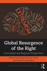 Global Resurgence of the Right (Conceptual and Regional Perspectives) by Gisela Pereyra Doval, Gastón Souroujon, 9780367569341