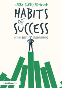 Habits of Success: Getting Every Student Learning - 9780367444952 by Harry Fletcher-Wood, 9780367444952