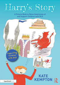 Harry's Story: A Picture Book to Raise Awareness of and Support Children with DLD by Kate Kempton, 9781032171449