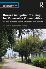 Hazard Mitigation Training for Vulnerable Communities (A K.A.P.S. (Knowledge, Attitude, Preparedness, Skills) Approach) - 9781032010700 by Joy Semien, Earthea Nance, 9781032010700
