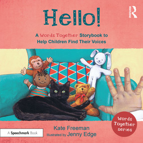 Hello!: A 'Words Together' Storybook to Help Children Find Their Voices by Kate Freeman, Jenny Edge, 9781032151878