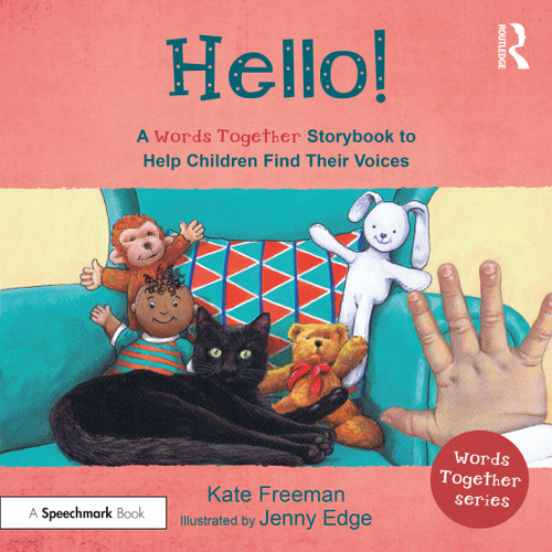 Hello!: A 'Words Together' Storybook to Help Children Find Their Voices by Kate Freeman, Jenny Edge, 9781032151878