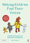 Helping Children Find Their Voices (A Guide for Parents and Early Years Practitioners) by Kate Freeman, 9781032151731