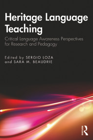 Heritage Language Teaching (Critical Language Awareness Perspectives for Research and Pedagogy) - 9780367708412 by Sergio Loza, Sara M. Beaudrie, 9780367708412
