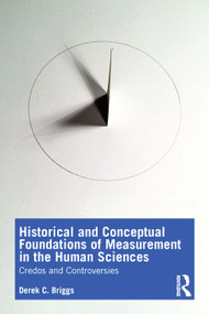 Historical and Conceptual Foundations of Measurement in the Human Sciences (Credos and Controversies) - 9780367225230 by Derek C. Briggs, 9780367225230