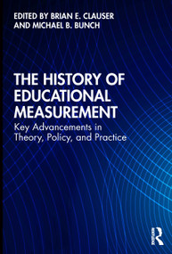 The History of Educational Measurement (Key Advancements in Theory, Policy, and Practice) - 9780367415754 by Brian E. Clauser, Michael B. Bunch, 9780367415754