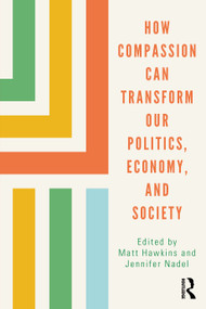 How Compassion can Transform our Politics, Economy, and Society - 9780367353940 by Matt Hawkins, Jennifer Nadel, 9780367353940
