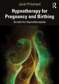 Hypnotherapy for Pregnancy and Birthing (Scripts for Hypnotherapists) - 9781032003498 by Jacki Pritchard, 9781032003498