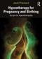 Hypnotherapy for Pregnancy and Birthing (Scripts for Hypnotherapists) - 9781032003498 by Jacki Pritchard, 9781032003498