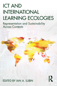 ICT and International Learning Ecologies (Representation and Sustainability Across Contexts) - 9780367363673 by Ian A. Lubin, 9780367363673