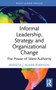 Informal Leadership, Strategy and Organizational Change (The Power of Silent Authority) - 9780367334659 by Brenetia J. Adams-Robinson, 9780367334659