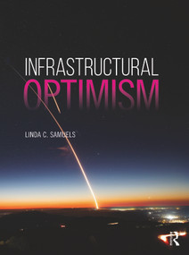Infrastructural Optimism - 9781138481589 by Linda C. Samuels, 9781138481589