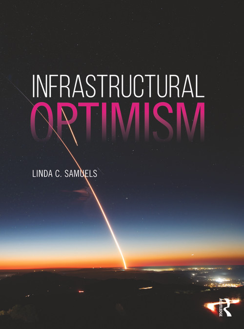 Infrastructural Optimism - 9781138481589 by Linda C. Samuels, 9781138481589