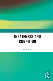 Innateness and Cognition by M. J. Cain, 9781138182080