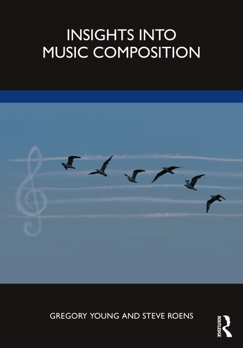 Insights into Music Composition - 9781032071923 by Gregory Young, Steve Roens, 9781032071923