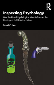 Inspecting Psychology (How the Rise of Psychological Ideas Influenced the Development of Detective Fiction) - 9780367362188 by David Cohen, 9780367362188