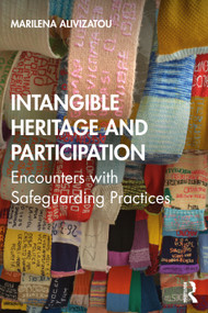 Intangible Heritage and Participation (Encounters with Safeguarding Practices) - 9781138387010 by Marilena Alivizatou, 9781138387010