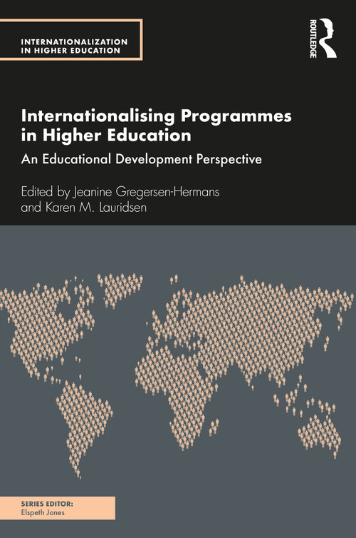 Internationalising Programmes in Higher Education (An Educational Development Perspective) by Jeanine Gregersen-Hermans, Karen M. Lauridsen, 9780367361952