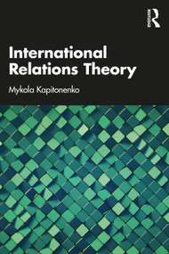 International Relations Theory - 9780367677725 by Mykola Kapitonenko, 9780367677725