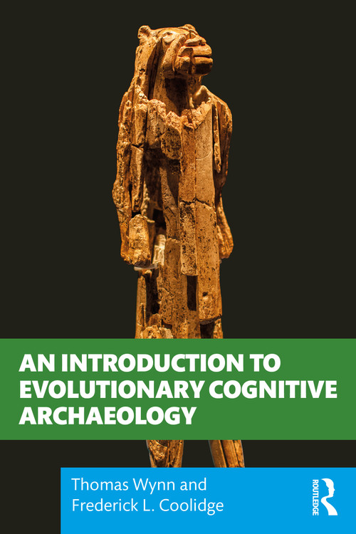 An Introduction to Evolutionary Cognitive Archaeology by Thomas Wynn, Frederick L. Coolidge, 9780367856946