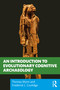 An Introduction to Evolutionary Cognitive Archaeology by Thomas Wynn, Frederick L. Coolidge, 9780367856946