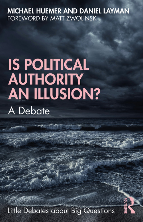 Is Political Authority an Illusion? (A Debate) - 9780367347451 by Michael Huemer, Daniel Layman, 9780367347451
