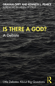 Is There a God? (A Debate) by Graham Oppy, Kenneth L. Pearce, 9780367243944