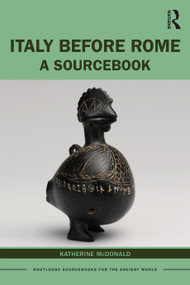 Italy Before Rome (A Sourcebook) - 9780367146504 by Katherine McDonald, 9780367146504
