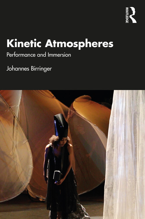 Kinetic Atmospheres (Performance and Immersion) by Johannes Birringer, 9780367632618