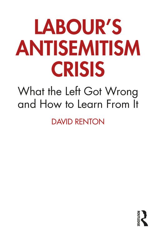 Labour's Antisemitism Crisis (What the Left Got Wrong and How to Learn From It) - 9780367720568 by David Renton, 9780367720568