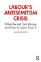 Labour's Antisemitism Crisis (What the Left Got Wrong and How to Learn From It) - 9780367720568 by David Renton, 9780367720568