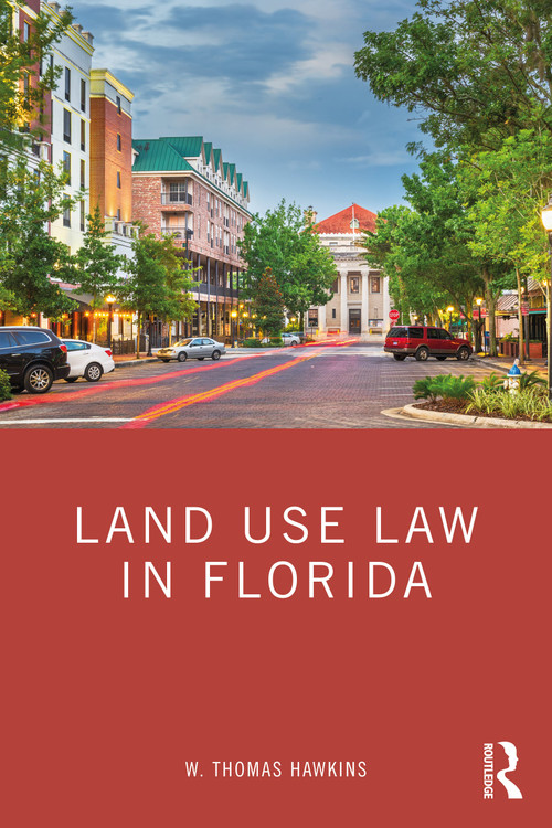 Land Use Law in Florida - 9780367622596 by W. Thomas Hawkins, 9780367622596