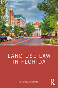 Land Use Law in Florida - 9780367622596 by W. Thomas Hawkins, 9780367622596
