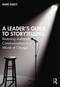 A Leader's Guide to Storytelling (Restoring Authentic Communication in a World of Change) - 9781032057446 by Mark Dailey, 9781032057446