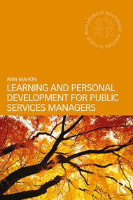 Learning and Personal Development for Public Services Managers - 9780415740111 by Ann Mahon, 9780415740111