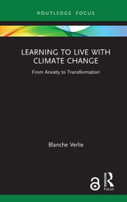 Learning to Live with Climate Change (From Anxiety to Transformation) - 9780367441258 by Blanche Verlie, 9780367441258