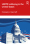 LGBTQ Lobbying in the United States - 9780367772222 by Christopher L. Pepin-Neff, 9780367772222