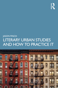 Literary Urban Studies and How to Practice It - 9780367514457 by Jason Finch, 9780367514457
