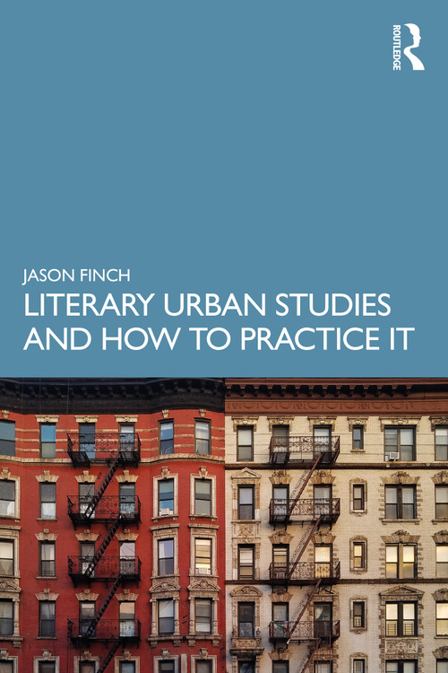 Literary Urban Studies and How to Practice It - 9780367514457 by Jason Finch, 9780367514457